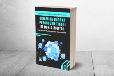 DINAMIKA BUDAYA PERGURUAN TINGGI DI DUNIA DIGITAL Menempa Keunggulan Kompetitif
