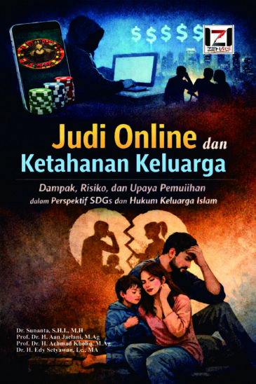 Judi Online dan Ketahanan Keluarga: Dampak, Risiko, dan Upaya Pemulihan dalam Perspektif SDGs dan Hukum Keluarga Islam
