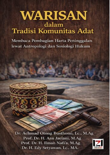 Warisan dalam Tradisi Komunitas Adat: Membaca Pembagian Harta Peninggalan lewat Antropologi dan Sosiologi Hukum
