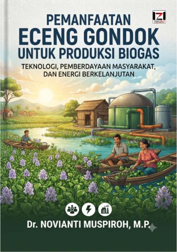 Pemanfaatan Eceng Gondok untuk Produksi Biogas: Teknologi, Pemberdayaan Masyarakat, dan Energi Berkelanjutan